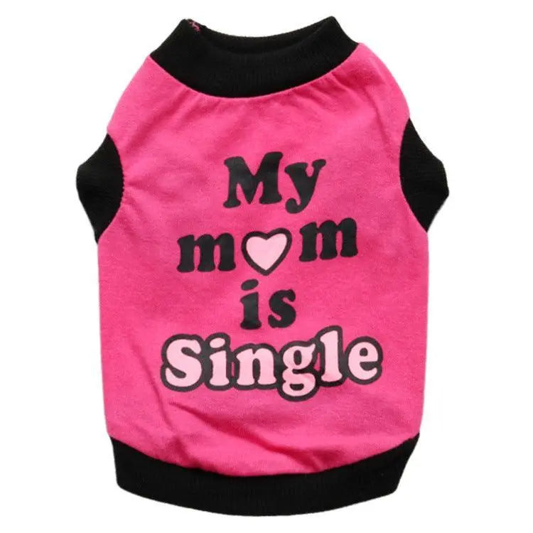 Pink and black cotton comfort dog vest with "My mom is single" text design
